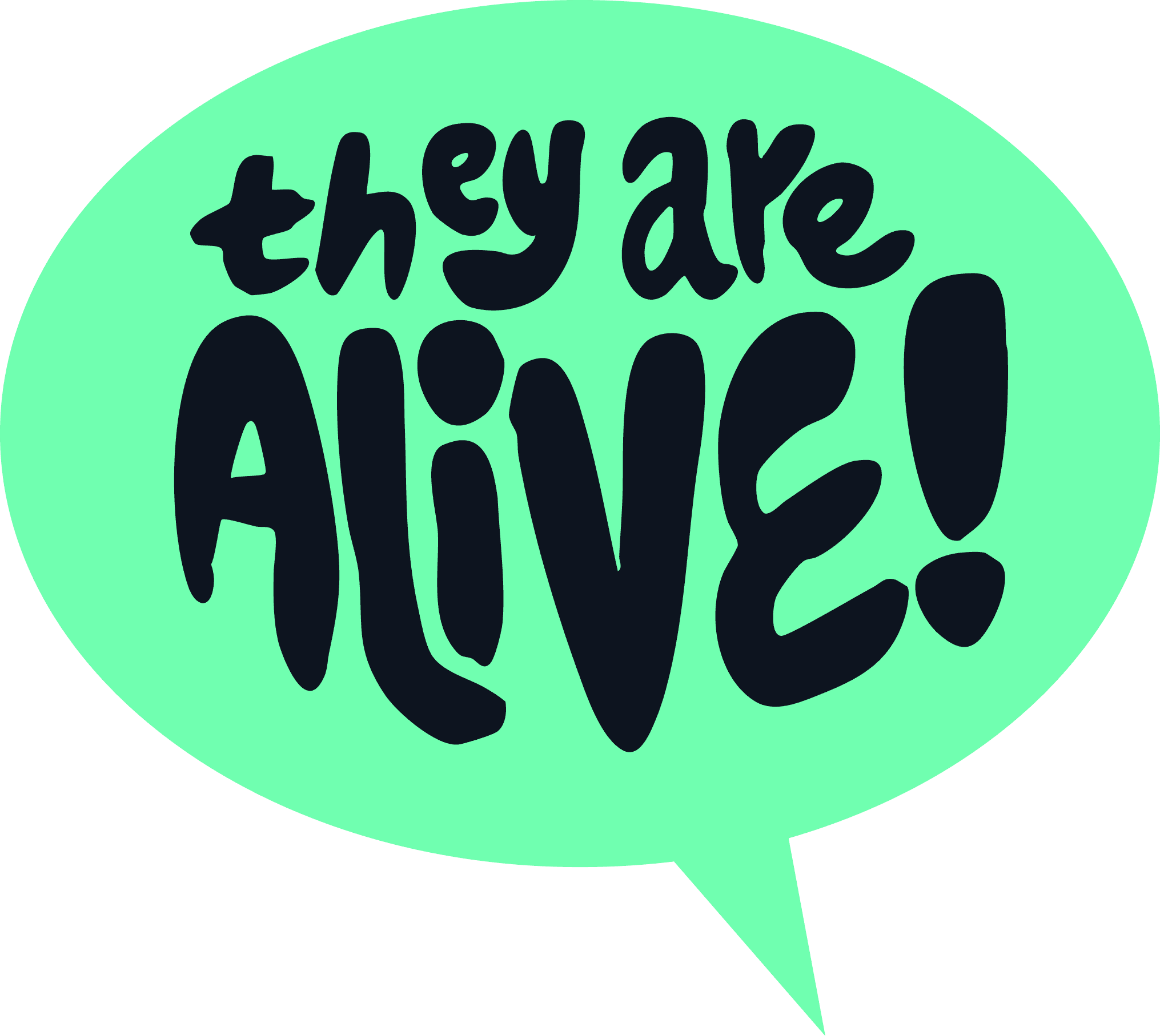 They are alive speech bubble